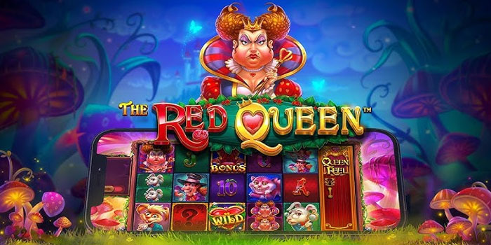 Trik Meraih Jackpot Dengan Mudah Di Slot The Red Queen