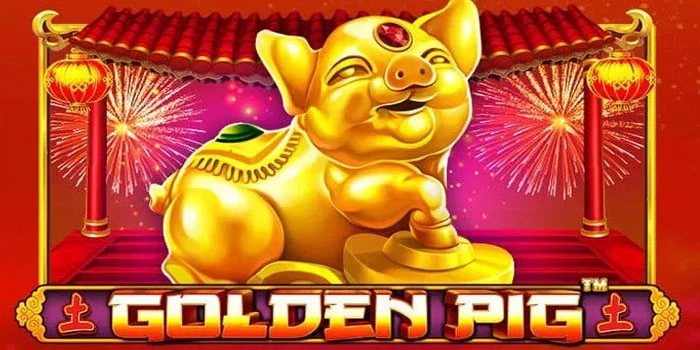 Cara Ampuh Menembus Jackpot Maksimal di Slot Golden Pig